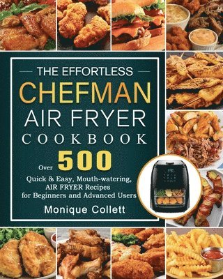 bokomslag The Effortless Chefman Air Fryer Cookbook