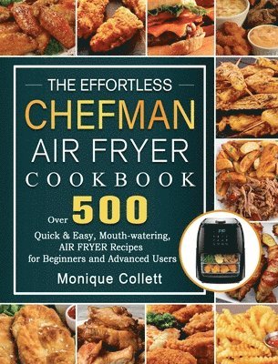 bokomslag The Effortless Chefman Air Fryer Cookbook