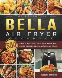 bokomslag The Essential Bella Air Fryer Cookbook