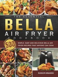 bokomslag The Essential Bella Air Fryer Cookbook