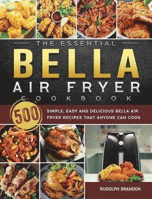 bokomslag The Essential Bella Air Fryer Cookbook