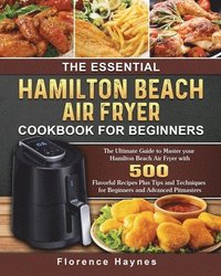 bokomslag Essential Hamilton Beach Air Fryer Cookbook For Beginners