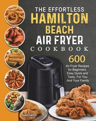 bokomslag Effortless Hamilton Beach Air Fryer Cookbook