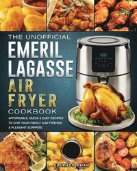 bokomslag The Unofficial Emeril Lagasse Air Fryer Cookbook