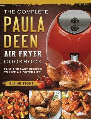 The Complete Paula Deen Air Fryer Cookbook 1