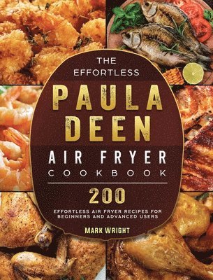The Effortless Paula Deen Air Fryer Cookbook 1
