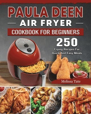 Melissa Tate - Paula Deen Air Fryer Cookbook For Beginners, Häftad