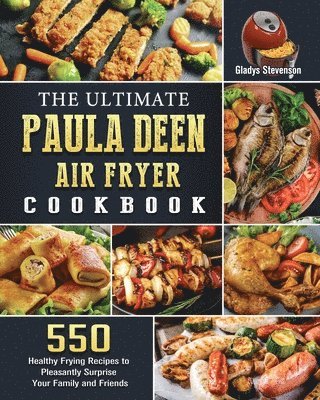Ultimate Paula Deen Air Fryer Cookbook