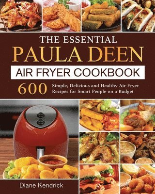 Diane Kendrick - Essential Paula Deen Air Fryer Cookbook, Häftad