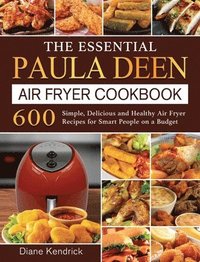 bokomslag The Essential Paula Deen Air Fryer Cookbook