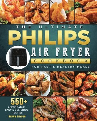 bokomslag The Ultimate Philips Air fryer Cookbook