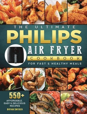 bokomslag The Ultimate Philips Air fryer Cookbook