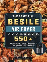 bokomslag The Essential Besile Air Fryer Cookbook
