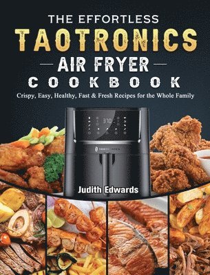 Effortless TaoTronics Air Fryer Cookbook
