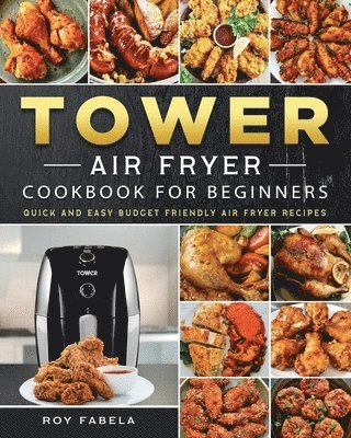 bokomslag Tower Air Fryer Cookbook for Beginners