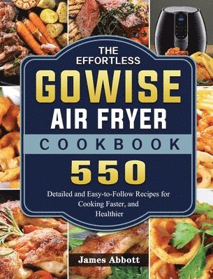 James Abbott - Effortless GOWISE Air Fryer Cookbook, Inbunden