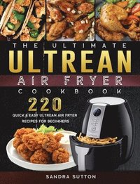 bokomslag The Ultimate Ultrean Air Fryer Cookbook