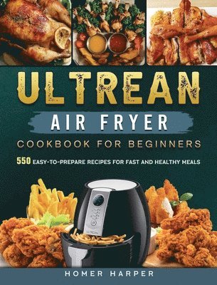 https://bilder.akademibokhandeln.se/images_akb/9781802449235_383/ultrean-air-fryer-cookbook-for-beginners