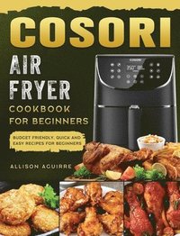 bokomslag Cosori Air Fryer Cookbook For Beginners