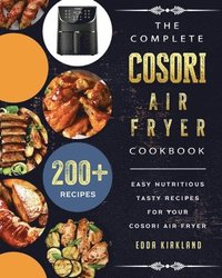 bokomslag The Complete Cosori Air Fryer Cookbook