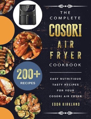 The Complete Cosori Air Fryer Cookbook 1