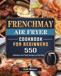 bokomslag FrenchMay Air Fryer Cookbook For Beginners