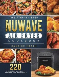 bokomslag Step-By-Step NuWave Air Fryer Cookbook