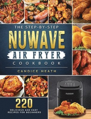 bokomslag Step-By-Step NuWave Air Fryer Cookbook