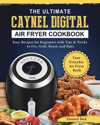 bokomslag Ultimate Caynel Digital Air Fryer Cookbook