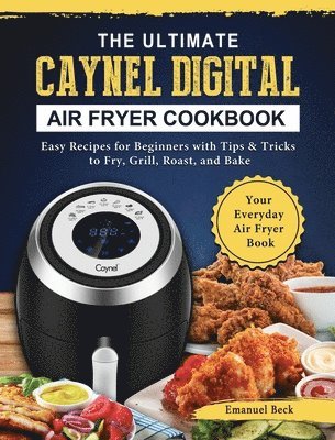 bokomslag Ultimate Caynel Digital Air Fryer Cookbook