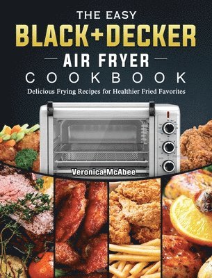 The Easy BLACK+DECKER Air Fryer Cookbook 1