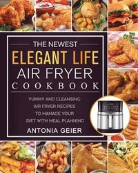 bokomslag Newest Elegant Life Air Fryer Cookbook
