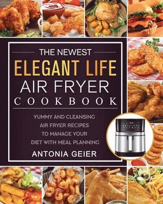 bokomslag Newest Elegant Life Air Fryer Cookbook