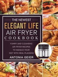 bokomslag Newest Elegant Life Air Fryer Cookbook