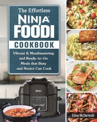 Edna McDermott - Effortless Ninja Foodi Cookbook, Häftad