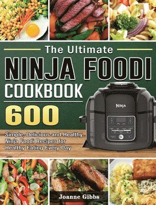 bokomslag The Ultimate Ninja Foodi Cookbook