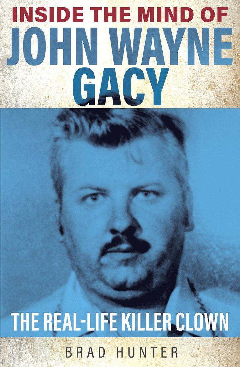 Inside the Mind of John Wayne Gacy 1