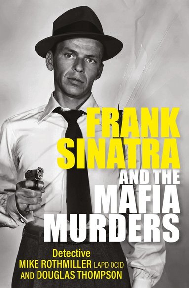 Douglas Thompson, Mike Rothmiller - Frank Sinatra and the Mafia Murders, Häftad
