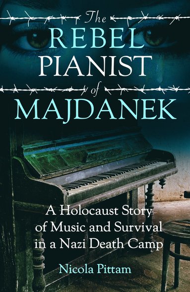 bokomslag The Rebel Pianist of Majdanek