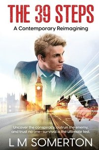 bokomslag The 39 Steps: A Contemporary Reimagining