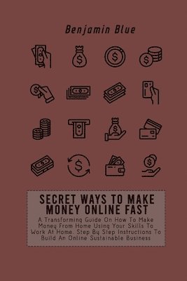 bokomslag Secret Ways to Make Money Online Fast