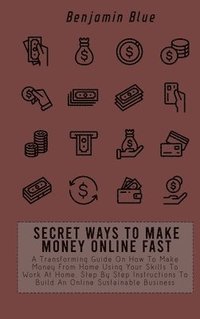 bokomslag Secret Ways to Make Money Online Fast