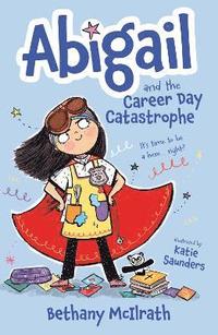 bokomslag Abigail and the Career Day Catastrophe
