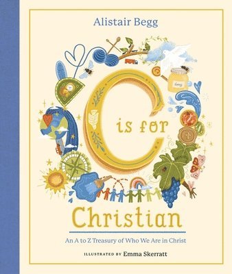 Alistair Begg - C is for Christian, Inbunden