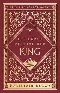 bokomslag Let Earth Receive Her King: Daily Readings for Advent
