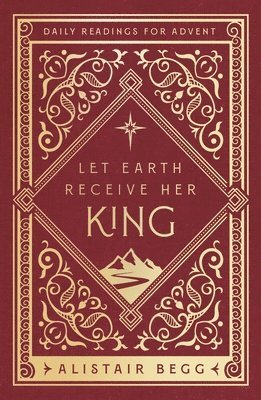 bokomslag Let Earth Receive Her King: Daily Readings for Advent