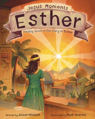 Alison Mitchell - Jesus Moments: Esther, Inbunden