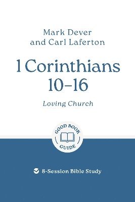 bokomslag 1 Corinthians 10 - 16: Loving Church