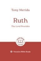Tony Merida - Ruth: The Lord Provides, Häftad