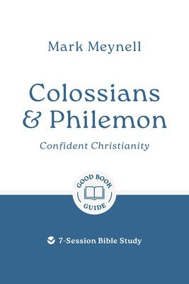 Colossians & Philemon: Confident Christianity